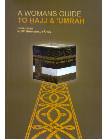 A Woman's Guide To Hajj & Umrah
