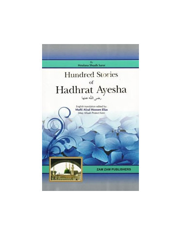 100 Stories of Hadhrat Ayesha