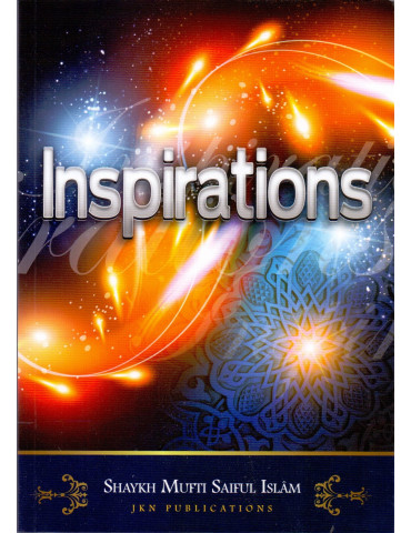 Inspirations [Discourses by Mufti Saiful Islam]