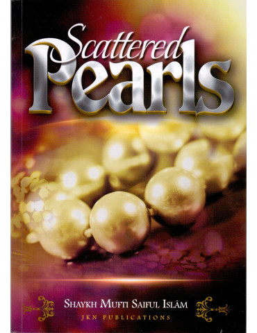Scattered Pearls [Mufti Saiful Islam]