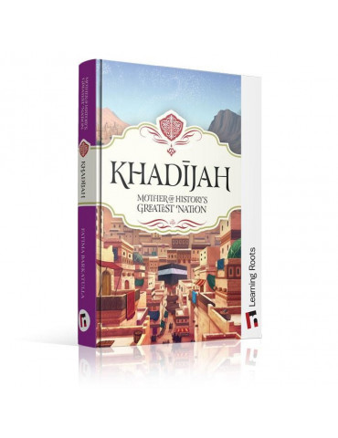 Khadijah - Mother of History's Greatest Nation (Hardback)