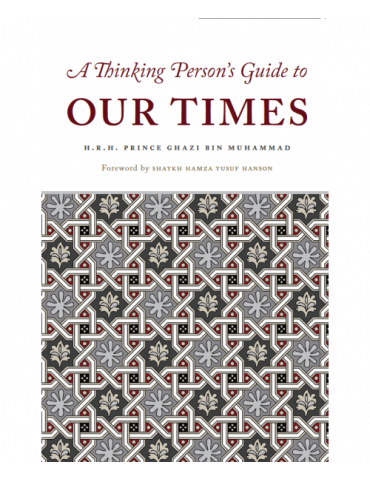 A Thinking Person's Guide to Our Times