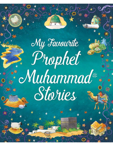 My Favourite Prophet Muhammad Stories