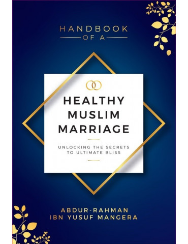 Handbook of a Healthy Muslim Marriage