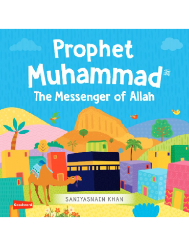 Prophet Muhammad The Messenger of Allah