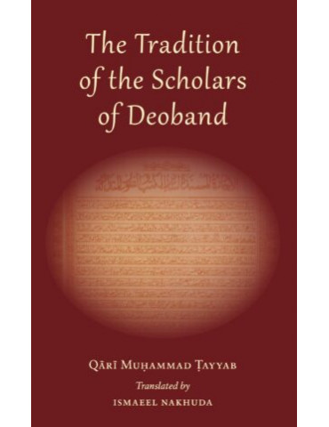 The Tradition of the Scholars of Deoband