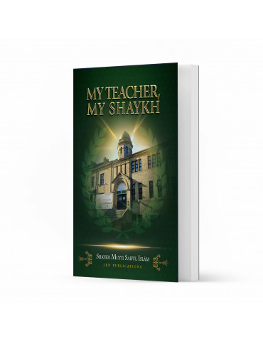 My Teacher , My Shaykh