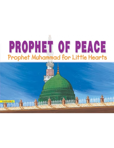 Prophet of Peace - Prophet Muhammad for Little Hearts