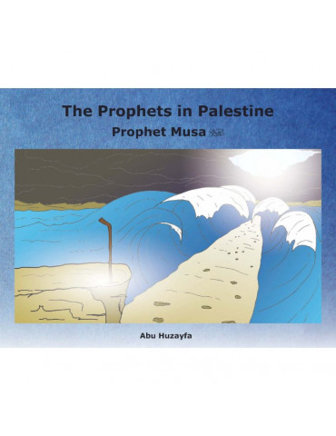 Prophet Musa - The Prophets in Palestine