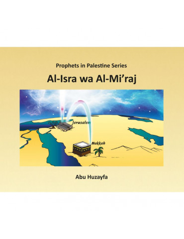 Al-Isra wa Al-Mi'raj - Prophets in Palestine Series