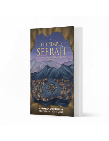 The Simple Seerah – The Story of Prophet Muhammad (pbuh) – Part One